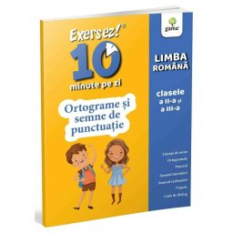 Ortograme si semne de punctuatie • clasele II-III