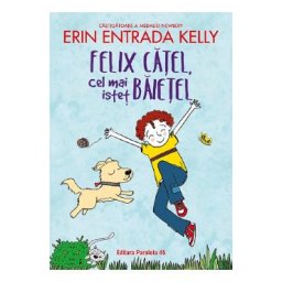 Felix catel, cel mai istet baietel - Erin Entrada Kelly