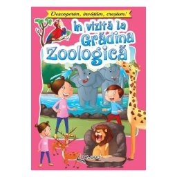 In vizita la gradina zoologica. Descoperim, invatam, crestem! - Lucia Cocisiu