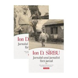Pachet 2 volume: Jurnalul unui jurnalist fara jurnal - Ion D. Sirbu