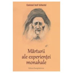 Marturii ale experientei monahale - Cuviosul Iosif Isihastul