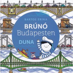 Erika Bartos: Dunărea – Bruno la Budapesta 5. - în limba maghiară