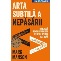 Arta subtila a nepasarii. Editie cartonata de colectie