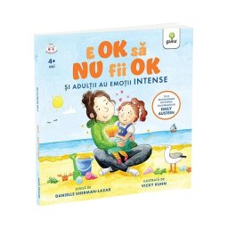 E OK sa NU fii OK. Si adultii au sentimente intense