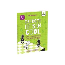 Exercitii de sah COOL. Tactici si strategii ca sa-ti invingi adversarul
