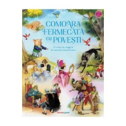 Comoara fermecata cu povesti. O colectie magica de povesti nemuritoare