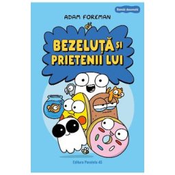 Bezeluta si prietenii lui. Benzi desenate - Adam Foreman