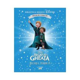 Regatul de gheata. Jucaria pierduta. Biblioteca magica Disney