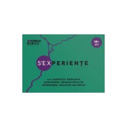 S'EXperiente. 27+ Exercitii dedicate explorarii sexualitatii in interiorul relatiei de cuplu - Cezara Botez