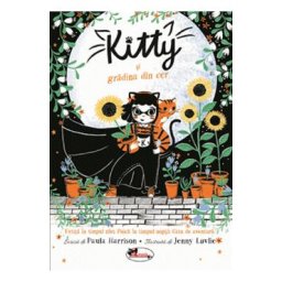 Kitty si gradina din cer - Paula Harrison, Jenny Lovlie