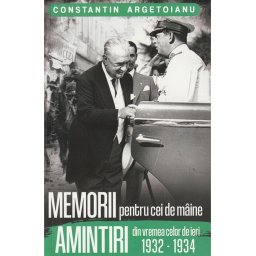 Memorii pentru cei de maine, Amintiri din vremea celor de ieri 1932-1934, Vol.7