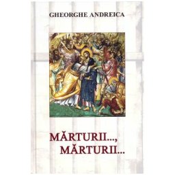 Marturii..., Marturii... din iadul temnitelor comuniste - Gheorghe Andreica