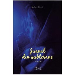 Jurnal din subterane - Dafina Barca