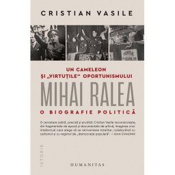 Un cameleon si virtutile oportunismului: Mihai Ralea. O biografie politica