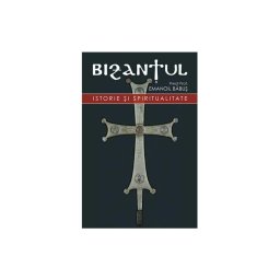 Bizantul, istorie si spiritualitate