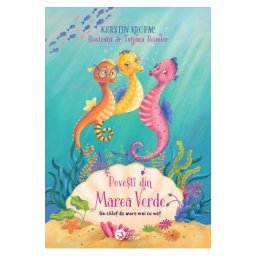 Povesti din Marea Verde. Un calut de mare mai cu mot - Kerstin Kropac