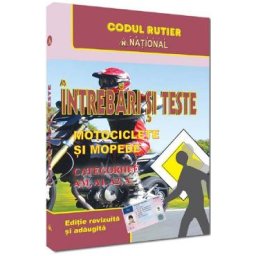 Intrebari si teste. Motociclete si mopede. Categoriile AM, A, A1, A2