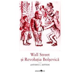 Wall Street si Revolutia Bolsevica - Antony C. Sutton