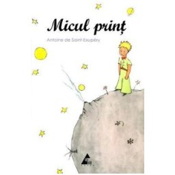 Micul print - Antoine de Saint-Exupery