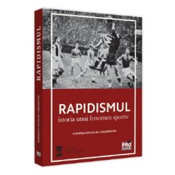 Rapidismul. Istoria unui fenomen sportiv - Pompiliu-Nicolae Constantin
