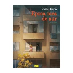 Epoca mea de aur. Partea a doua. Benzi desenate - Daniel Horia