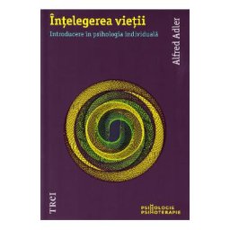 Intelegerea vietii - Alfred Adler
