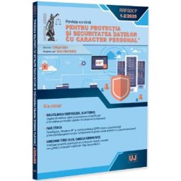 Revista romana pentru protectia si securitatea datelor cu caracter personal Nr.1-2 din 2025