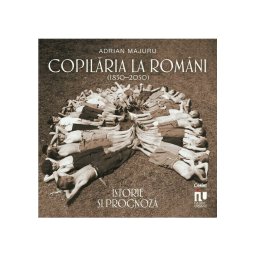Copilaria la romani (1850–2050). Istorie si prognoza