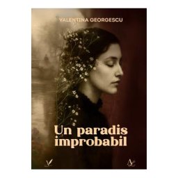 Un paradis improbabil - Valentina Georgescu