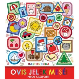 Bartos Erika: Poveștile semnelor de la grădiniță – Grupul Roșu