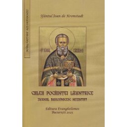 Calea pocaintei launtrice. Jurnal duhovnicesc needitat - Sfantul Ioan de Kronstadt