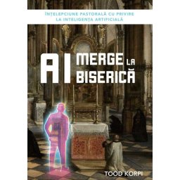 AI merge la biserica: Intelepciune pastorala cu privire la inteligenta artificiala