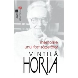Memoriile unui fost sagetator - Vintila Horia
