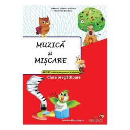 Muzica si miscare - Clasa pregatitoare - Valentina Stefan-Caradeanu, Florentina Hahaianu