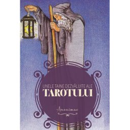 Unele taine dezvaluite ale Tarotului