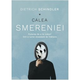 Calea smereniei: Puterea de a te cobori intr-o lume obsedata de inaltare