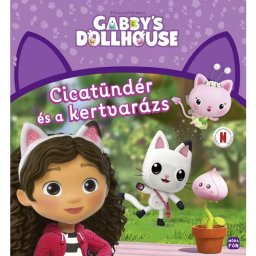 Casa de păpuși a lui Gabi - Zâna Pisică și magia grădinii