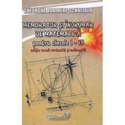 Memorator matematica - Clasele 1-4 - Gheorghe Adalbert Schneider
