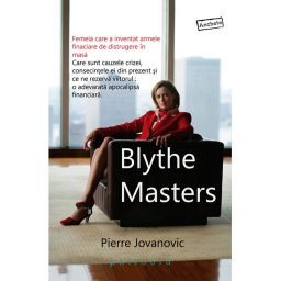 Blythe Masters: femeia care a inventat armele financiare de distrugere in masa
