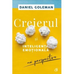 Creierul si inteligenta emotionala. Noi perspective