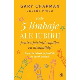 Cele cinci limbaje ale iubirii pentru parintii copiilor cu dizabilitati