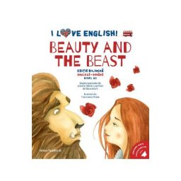 I Love English. Beauty and the Beast. Ed. bilingva engleza-romana. Nivel A2 - Jeanne-Marie Leprince de Beaumont