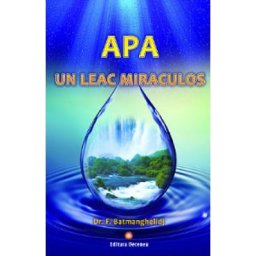 Apa, un leac miraculos - F. Batmanghelidj