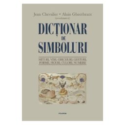 Dictionar de simboluri - Jean Chevalier, Alain Gheerbrant