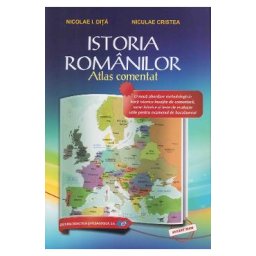 Istoria romanilor. Atlas comentat Ed.2026 - Nicolae I. Dita, Niculae Cristea