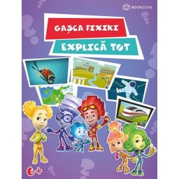 Caiet de activitati - Gasca Fixiki explica tot