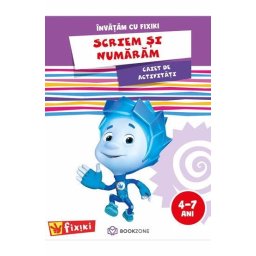 Caiet de activitati. Invatam cu Fixiki - Scriem si numaram
