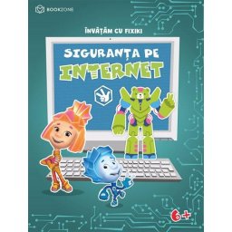 Caiet de activitati. Invatam cu Fixiki - Siguranta pe internet