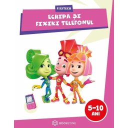Fixiteca - Echipa si Fixiki Telefonul