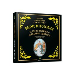 Basme mitologice de Petre Ispirescu si Alexandru Odobescu
